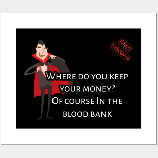 Where do you keep your money? Vampire said of course in blood bank Posters and Art